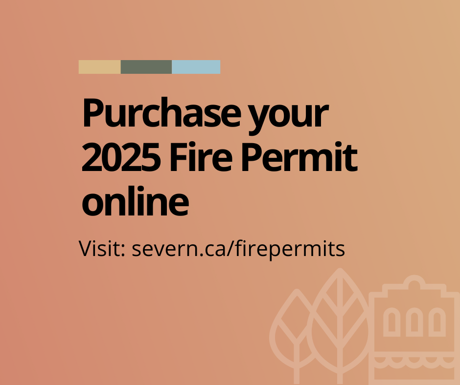 Purchase your 2025 Fire Permit online at severn.ca/firepermits